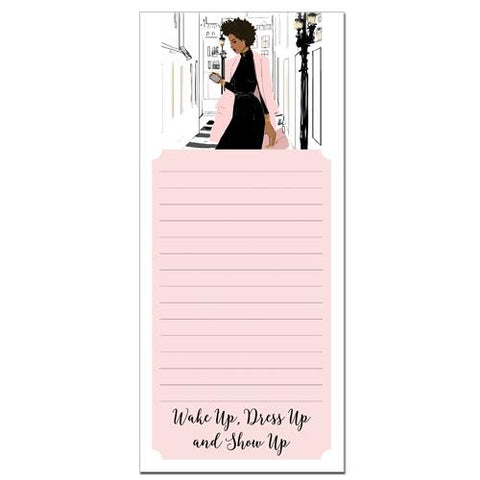 Wake Up Dress Up Show Up Magnetic Notepad