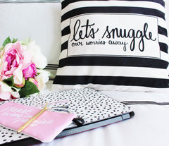Let's Snuggle Our Worries Away Pillow Cover